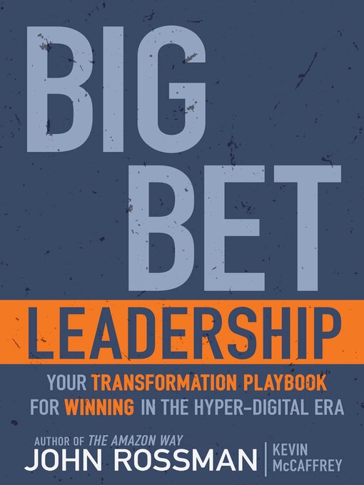 Title details for Big Bet Leadership by John Rossman - Wait list